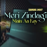 Meri Zindagi Main Aa Kay