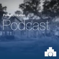 Perfecto Homes Podcast - season - 1