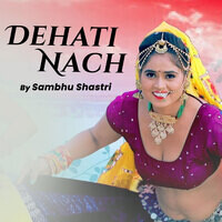 Dehati Nach