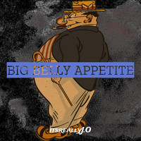 Big Belly Appetite