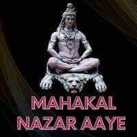 Mahakal Nazar Aaye