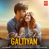 Choti Choti Galtiyan (feat. Gautam Gulati,Shivaleeka Oberoi)