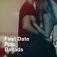 First Date Pop Ballads