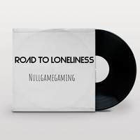 Road to Loneliness