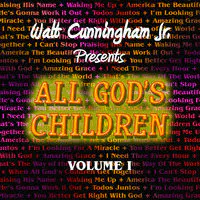 Walt Cunningham Jr. Presents All God's Children - Vol. 1