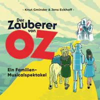 Der Zauberer Von Oz. Ein Familien-Musicalspektakel.