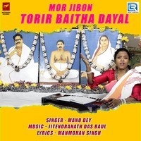 Mor Jibon Torir Baitha Dayal