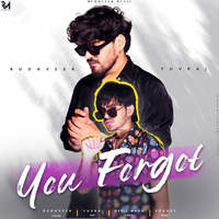 You Forgot (feat.Rudhveer)