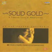 Solid Gold - Pandit Hariprasad Chaurasia Vol 1