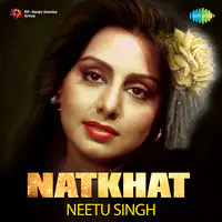 Natkhat Neetu Singh