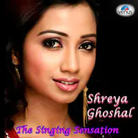 Shreya Ghoshal The Singing Sensation