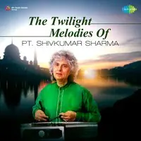 The Twilight Melodies Of Pt. Shivkumar Sharma