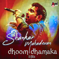 Shankar Mahadevan Dhoom Dhamaka Hits