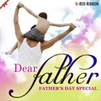 Dear Father - Father's Day Special