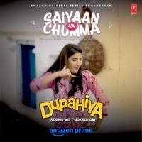 Saiyaan Ka Chumma (From "Dupahiya")