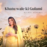 Khatu wale ki Gulami