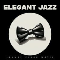 Elegant Jazz (Lounge Piano Music)