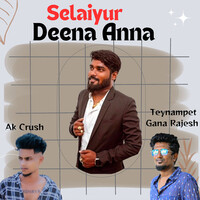 Selaiyur Deena Anna