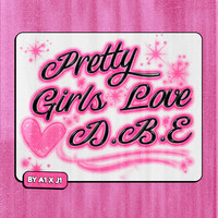 Pretty Girls Love DBE Song Download: Play & Listen Pretty Girls Love ...