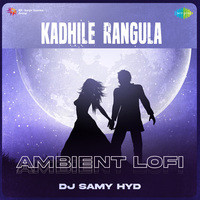 Kadhile Rangula - Ambient Lofi