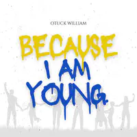 Because I Am Young