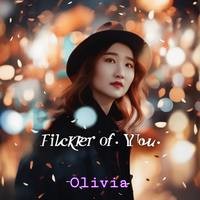 Flicker Of You