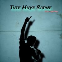 Tute Huye Sapne