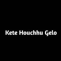 Kete Houchhu Gelo