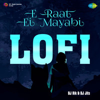 E Raat Ei Mayabi - Lofi