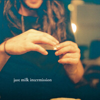 Just Milk Intermission