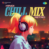 Hindi Chill Mix Retro