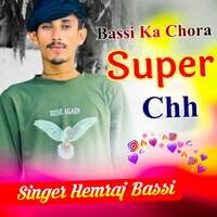 Bassi ka chora super ch