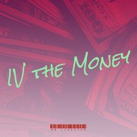 IV the Money