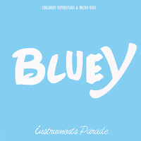 Bluey Instruments Parade