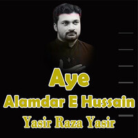 Aye Alamdar E Hussain