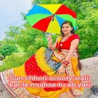 Sun Chhori Scooty Wali Kar Le Mujhse Tu Ab Yari