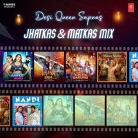 Desi Queen Sapna’S Jhatkas & Matkas Mix