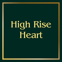 High Rise Heart