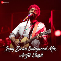 Long Drive Bollywood Mix - Arijit Singh