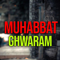 Muhabbat Ghwaram