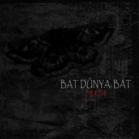 Bat Dünya, Bat!