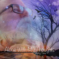 Alone With My Thoughts