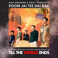 Poom Jai Tee Dai Rak (Original Motion Picture Soundtrack of Till the World Ends)