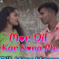 Mor Dil Kar Kona Me