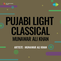 Punjabi Light Classical Munawar Ali Khan