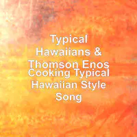 Cooking Typical Hawaiian Style Song