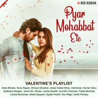 Pyar Mohabbat Etc - Valentine’s Playlist