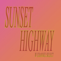 Sunset Highway (W Channel Select)