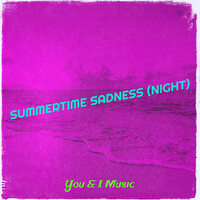 Summertime Sadness (Night)