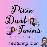 Pixie Dust Twins Podcast - season - 4